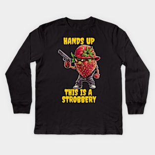 Hands up this is a strobbery Kids Long Sleeve T-Shirt